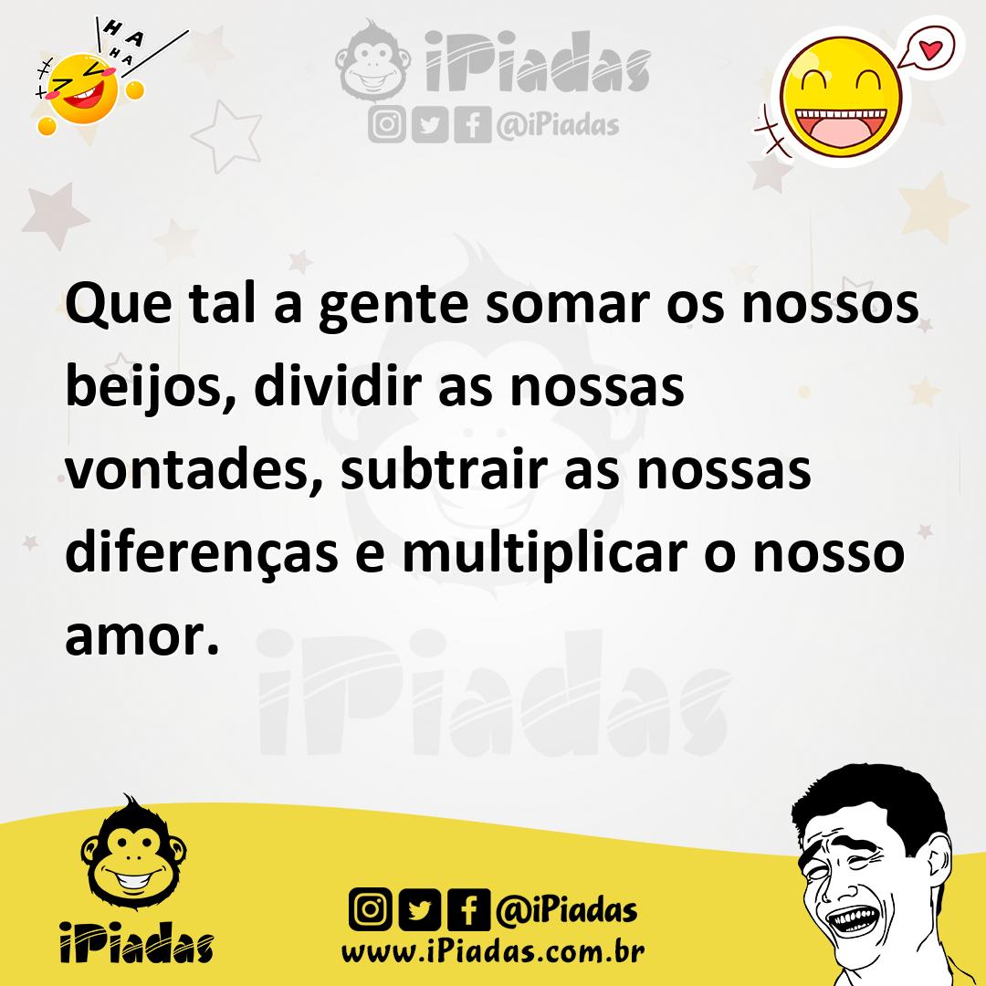 Ilustração de Que tal a gente somar os nossos beijos, dividir as nossas vontades, su... no iPiadas