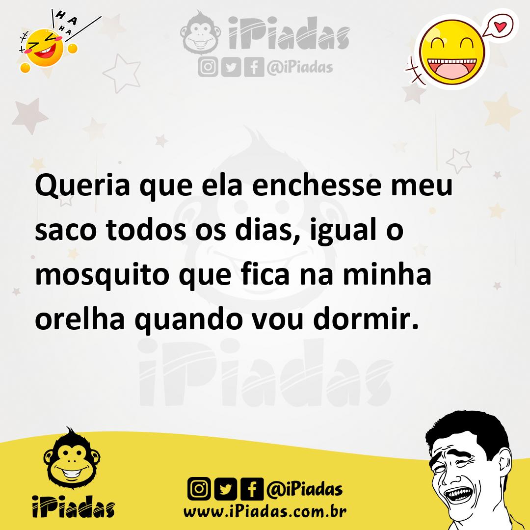 Ilustração de Queria que ela enchesse meu saco todos os dias, igual o mosquito que f... no iPiadas