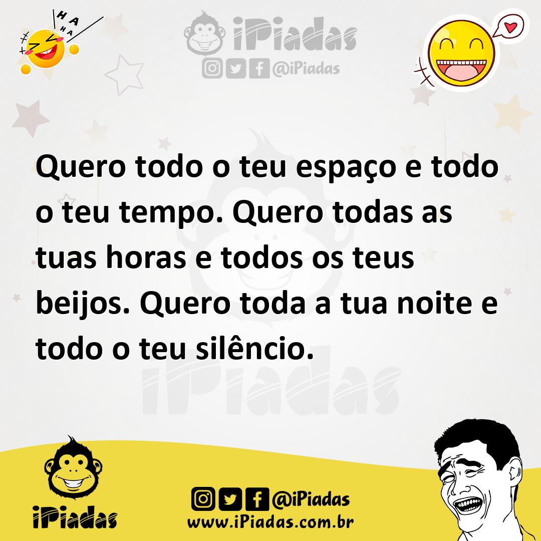 Ilustração de Quero todo o teu espaço e todo o teu tempo. Quero todas as tuas horas... no iPiadas