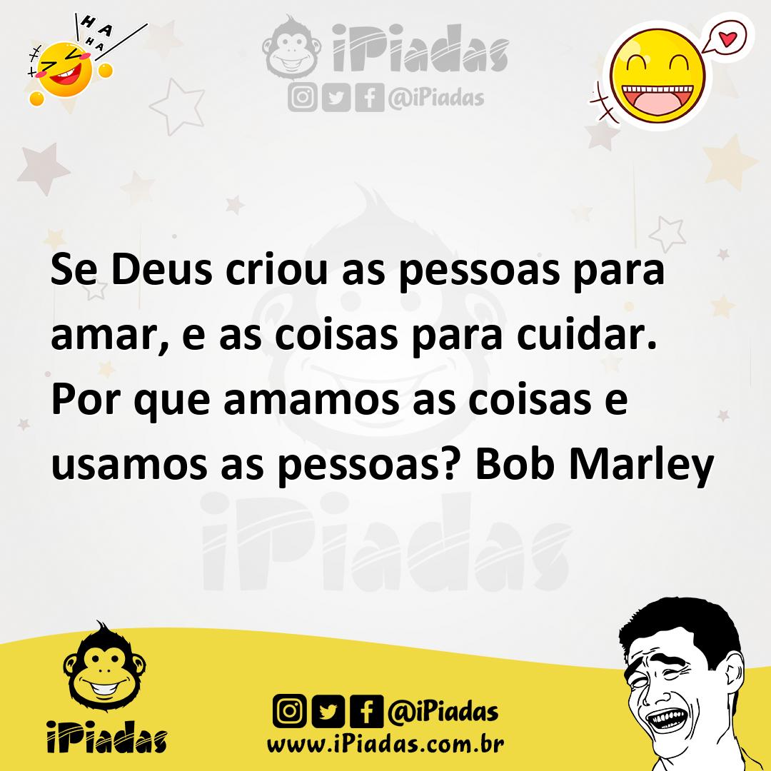 Ilustração de Se Deus criou as pessoas para amar, e as coisas para cuidar. Por que a... no iPiadas