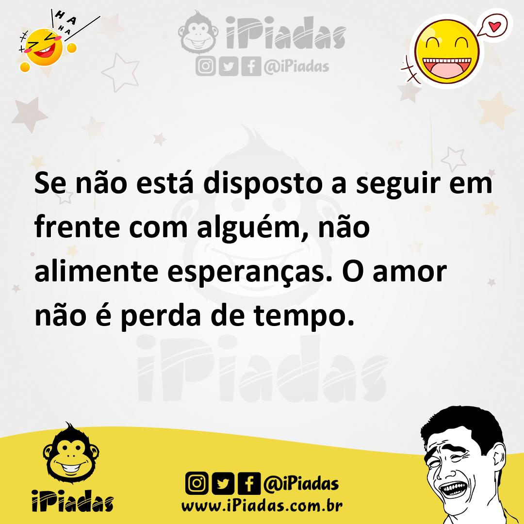 Ilustração de Se não está disposto a seguir em frente com alguém, não alimente esper... no iPiadas