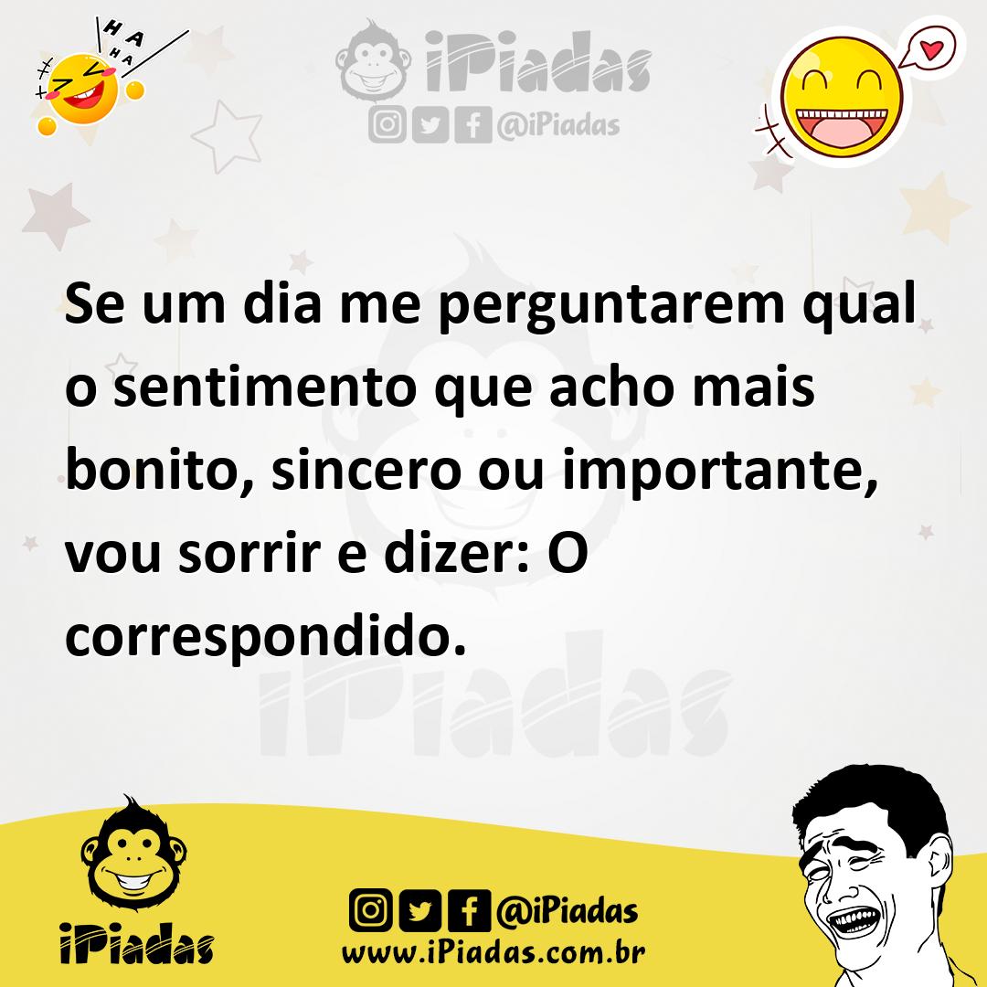 Ilustração de Se um dia me perguntarem qual o sentimento que acho mais bonito, since... no iPiadas