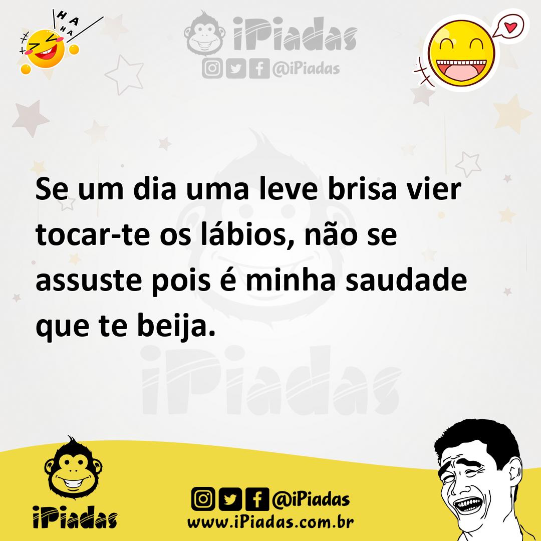 Ilustração de Se um dia uma leve brisa vier tocar-te os lábios, não se assuste pois... no iPiadas