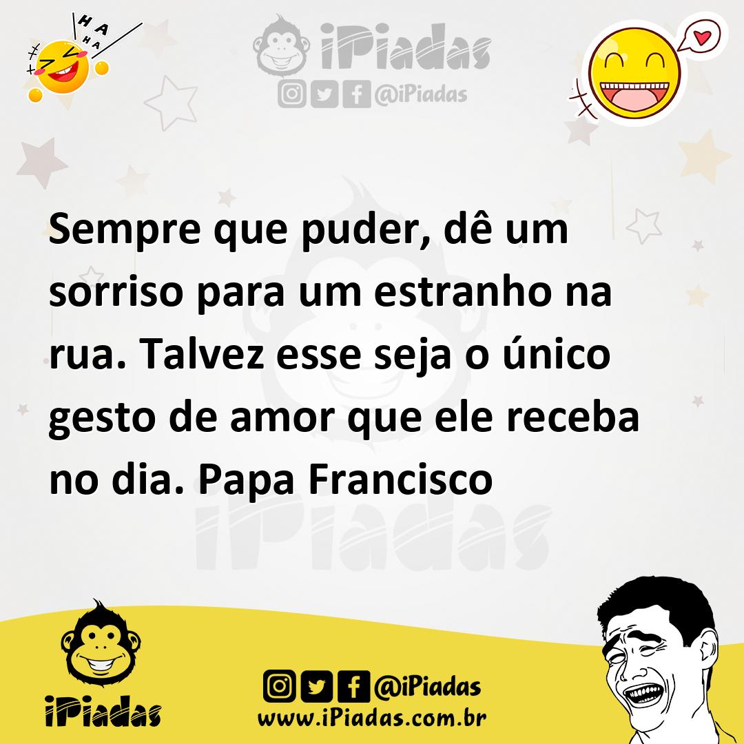 Ilustração de Sempre que puder, dê um sorriso para um estranho na rua. Talvez esse s... no iPiadas