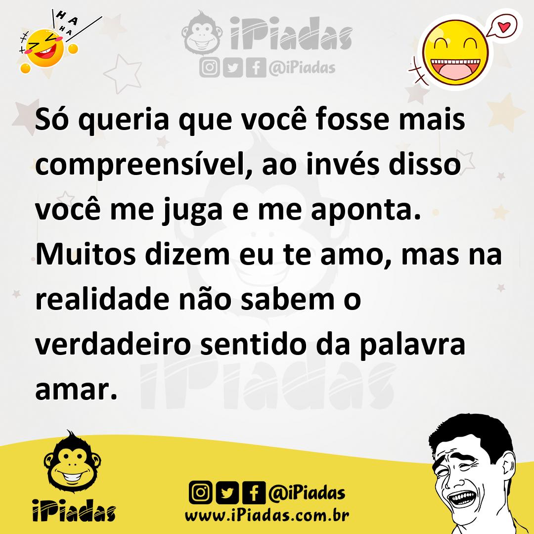 Ilustração de Só queria que você fosse mais compreensível, ao invés disso você me ju... no iPiadas