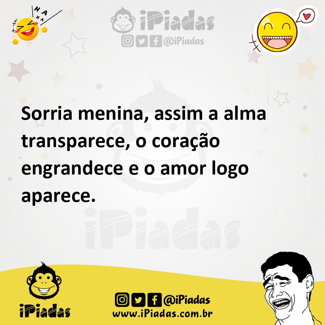 Ilustração de Sorria menina, assim a alma transparece, o coração engrandece e o amor... no iPiadas