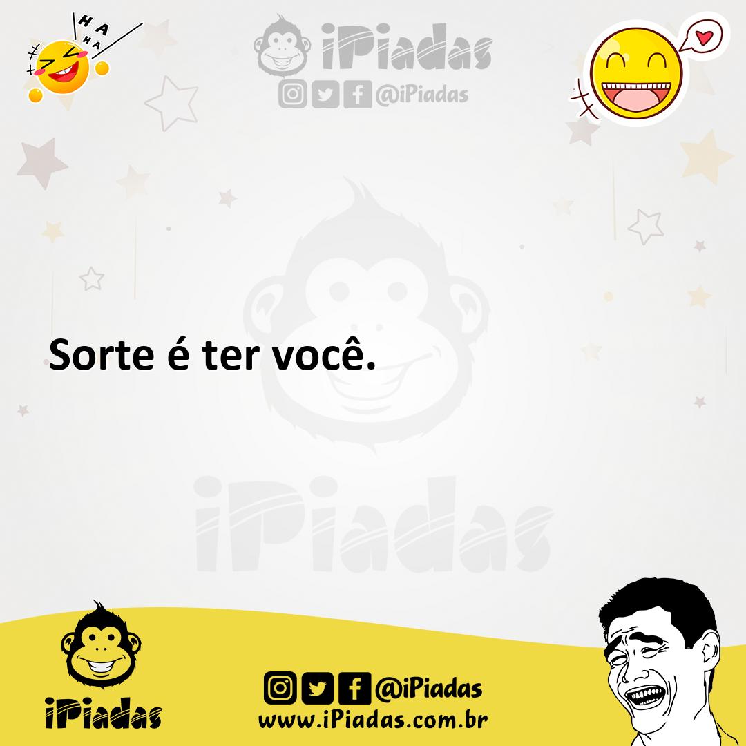 Ilustração de Sorte é ter você. no iPiadas