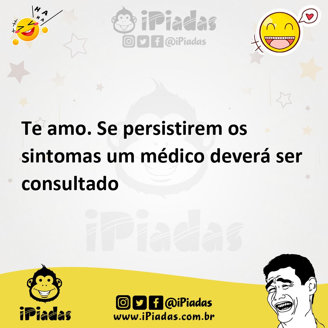 Ilustração de Te amo. Se persistirem os sintomas um médico deverá ser consultado no iPiadas