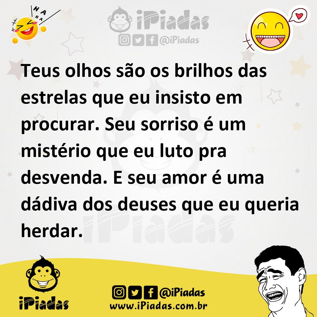 Ilustração de Teus olhos são os brilhos das estrelas que eu insisto em procurar. Seu... no iPiadas