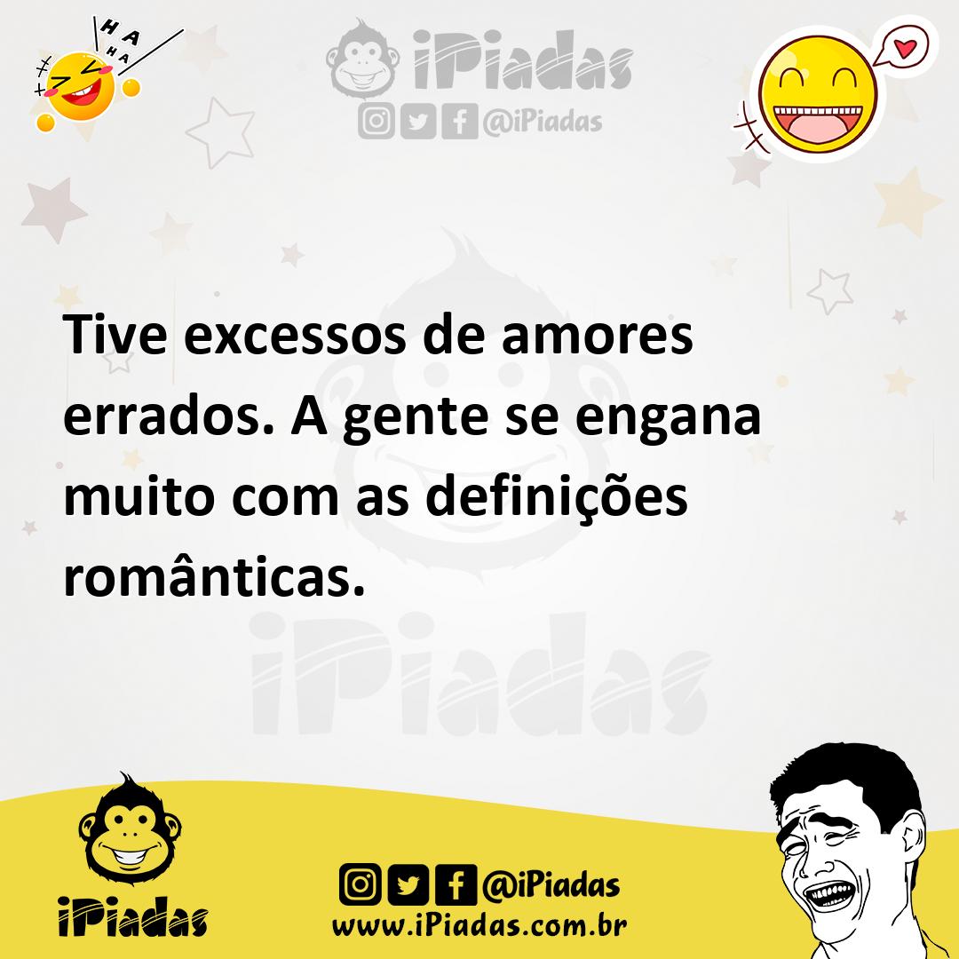 Ilustração de Tive excessos de amores errados. A gente se engana muito com as defini... no iPiadas