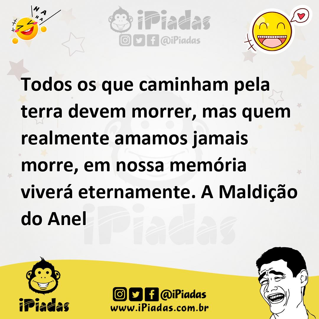 Ilustração de Todos os que caminham pela terra devem morrer, mas quem realmente amam... no iPiadas