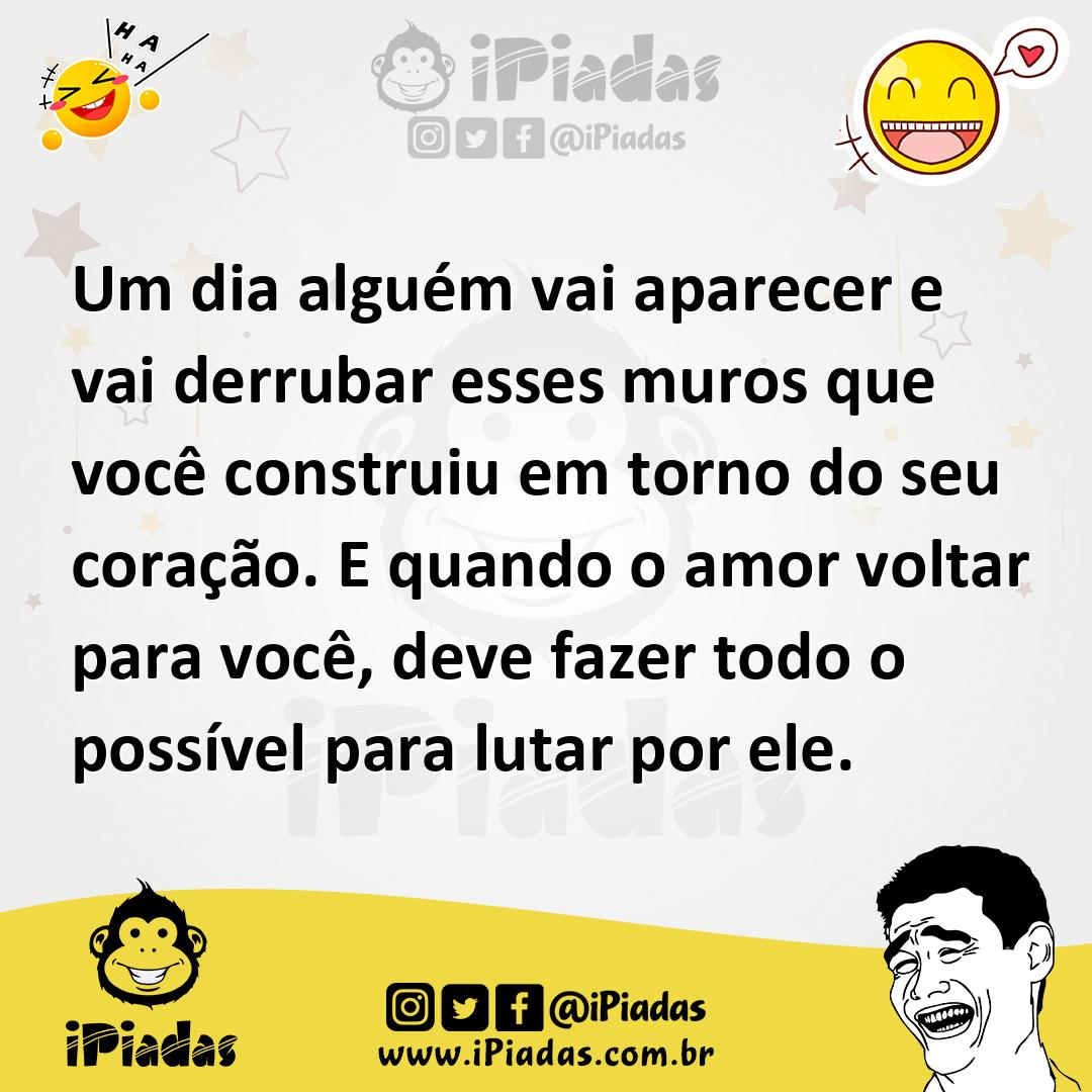Ilustração de Um dia alguém vai aparecer e vai derrubar esses muros que você constru... no iPiadas