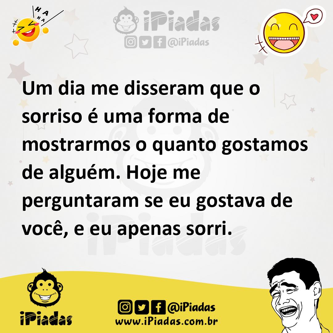 Ilustração de Um dia me disseram que o sorriso é uma forma de mostrarmos o quanto go... no iPiadas