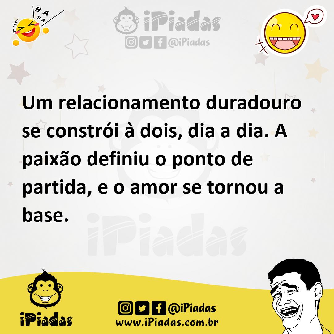 Ilustração de Um relacionamento duradouro se constrói à dois, dia a dia. A paixão... no iPiadas