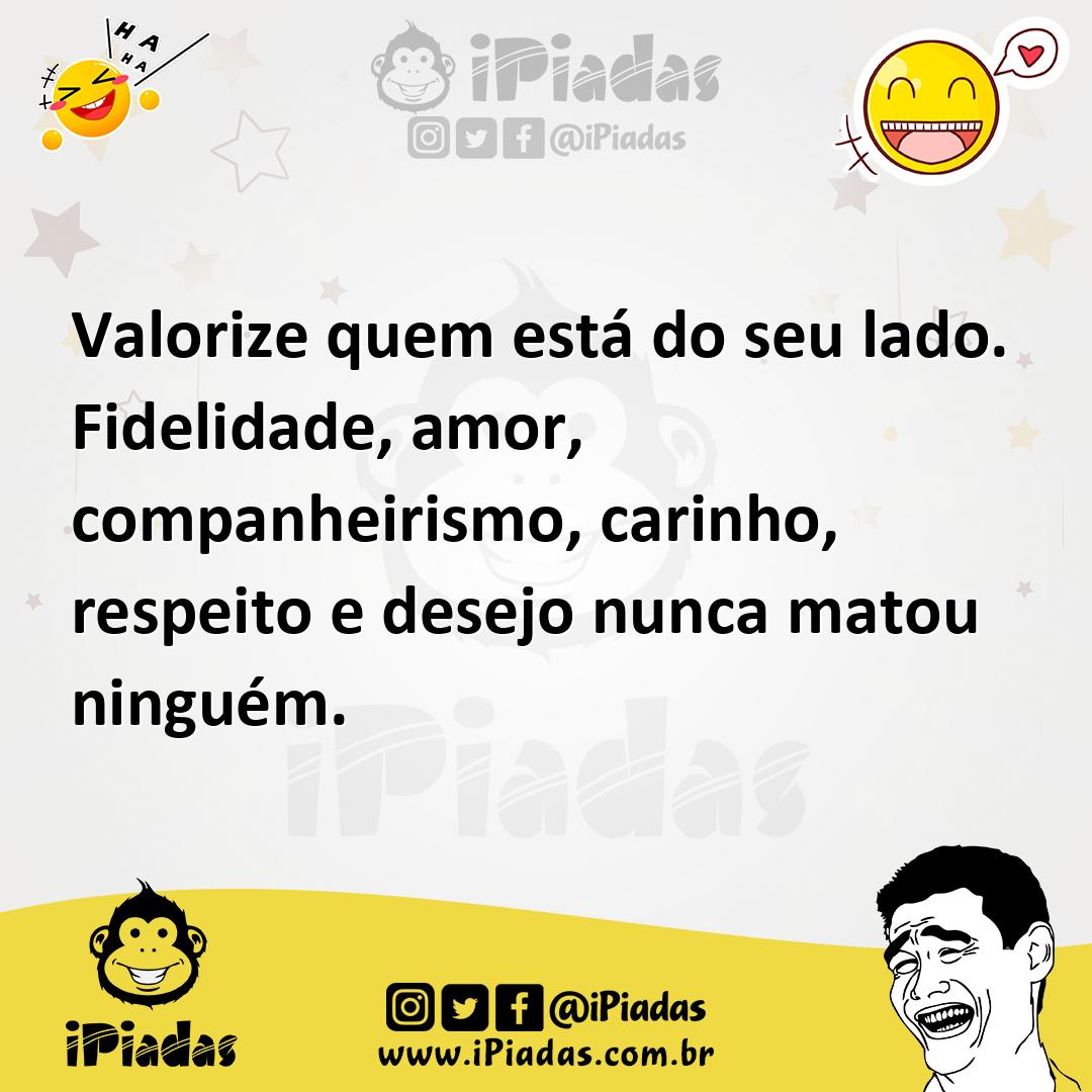 Ilustração de Valorize quem está do seu lado. Fidelidade, amor, companheirismo, cari... no iPiadas