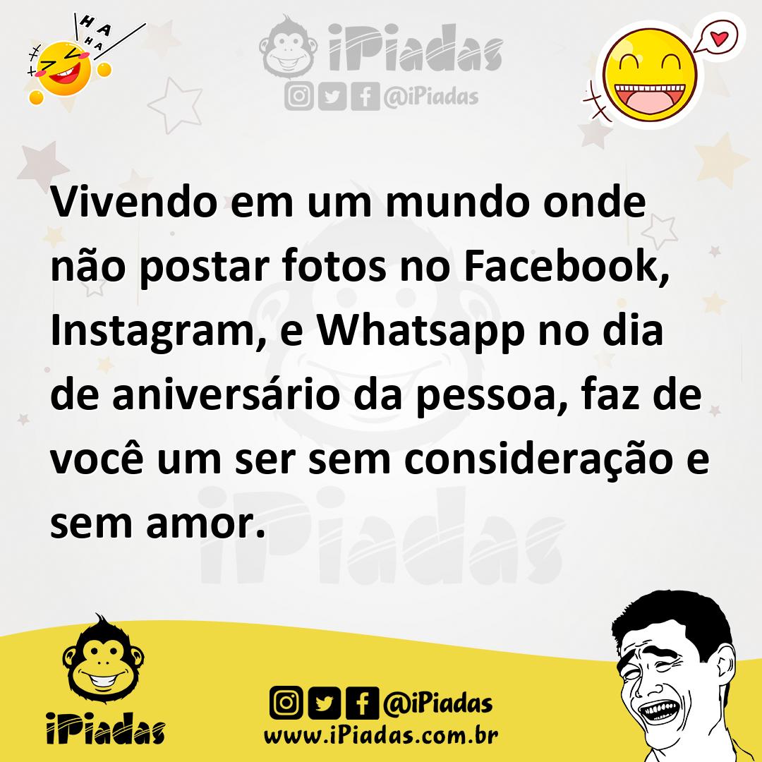 Ilustração de Vivendo em um mundo onde não postar fotos no Facebook, Instagram, e Wh... no iPiadas