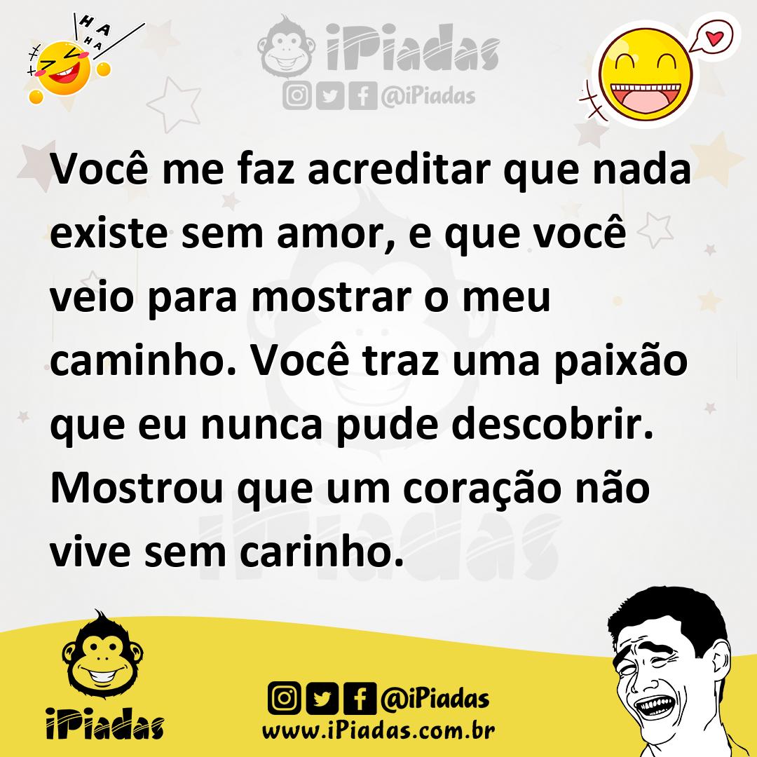 Ilustração de Você me faz acreditar que nada existe sem amor, e que você veio para m... no iPiadas