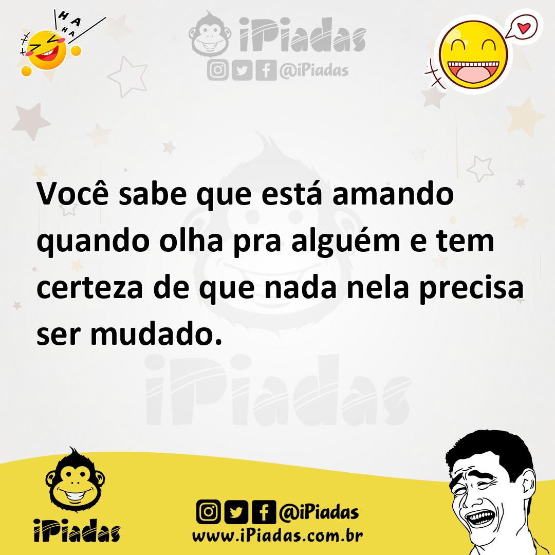 Ilustração de Você sabe que está amando quando olha pra alguém e tem certeza de que... no iPiadas