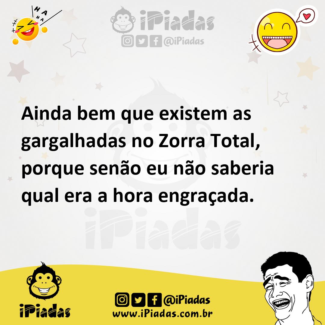 Ilustração de Ainda bem que existem as gargalhadas no Zorra Total, porque senão eu n... no iPiadas
