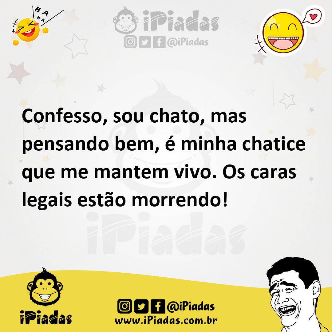 Ilustração de Confesso, sou chato, mas pensando bem, é minha chatice que me mantem v... no iPiadas