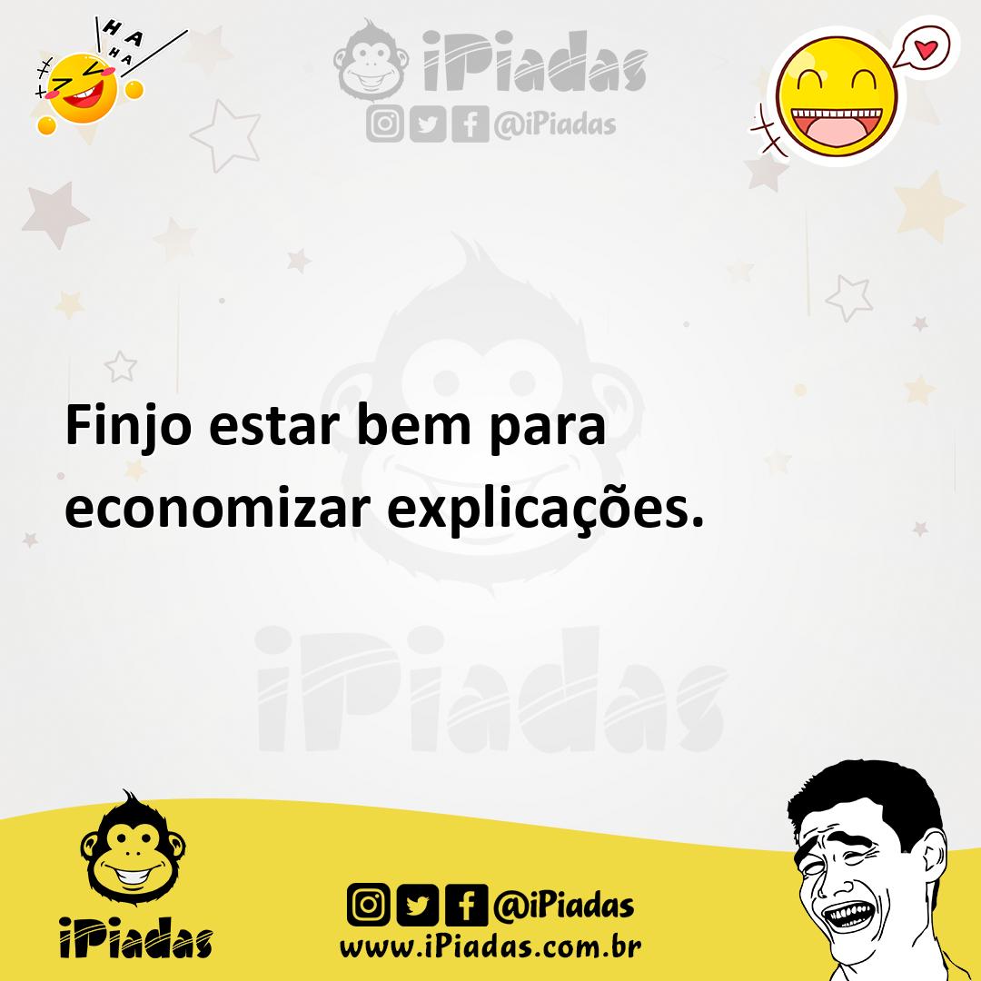 Ilustração de Finjo estar bem para economizar explicações. no iPiadas