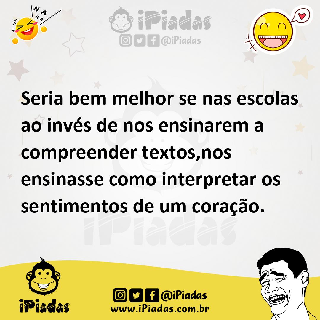 Ilustração de Seria bem melhor se nas escolas ao invés de nos ensinarem a compreende... no iPiadas