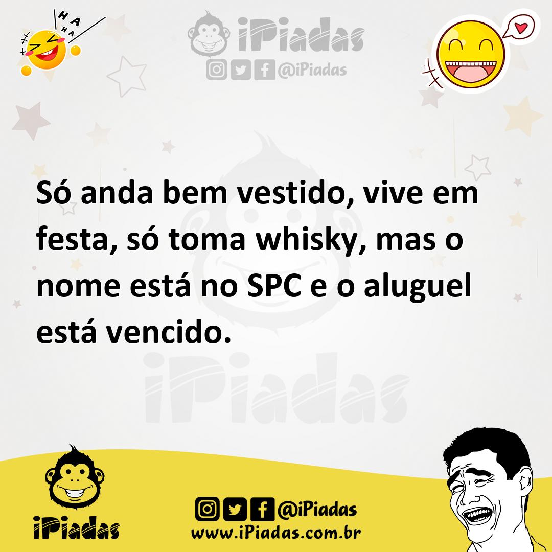 Ilustração de Só anda bem vestido, vive em festa, só toma whisky, mas o nome está no... no iPiadas