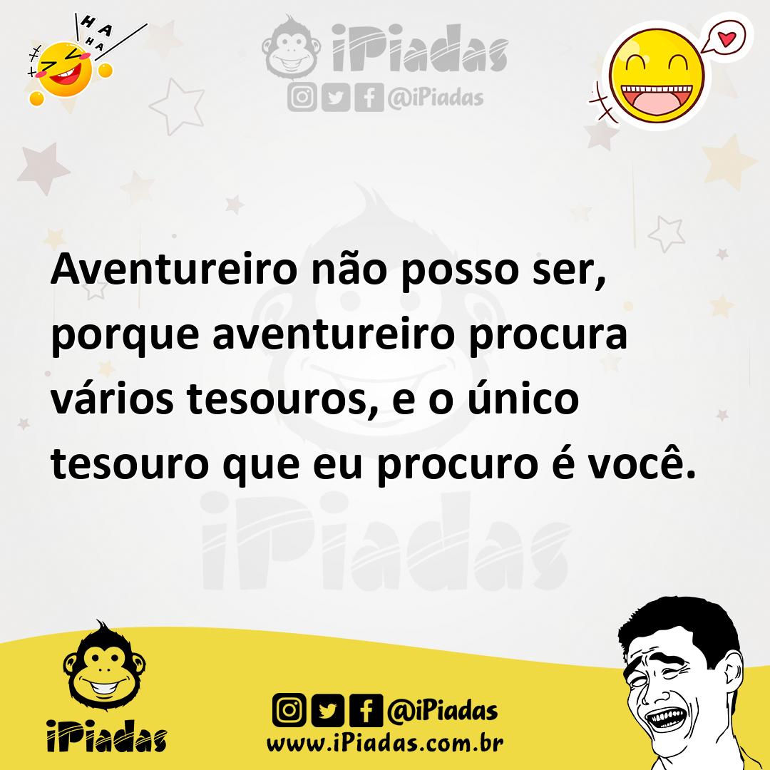 Ilustração de Aventureiro não posso ser, porque aventureiro procura vários tesouros,... no iPiadas