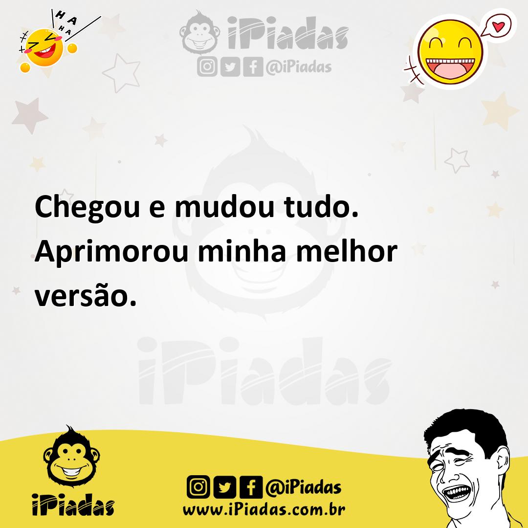 Ilustração de Chegou e mudou tudo. Aprimorou minha melhor versão. no iPiadas