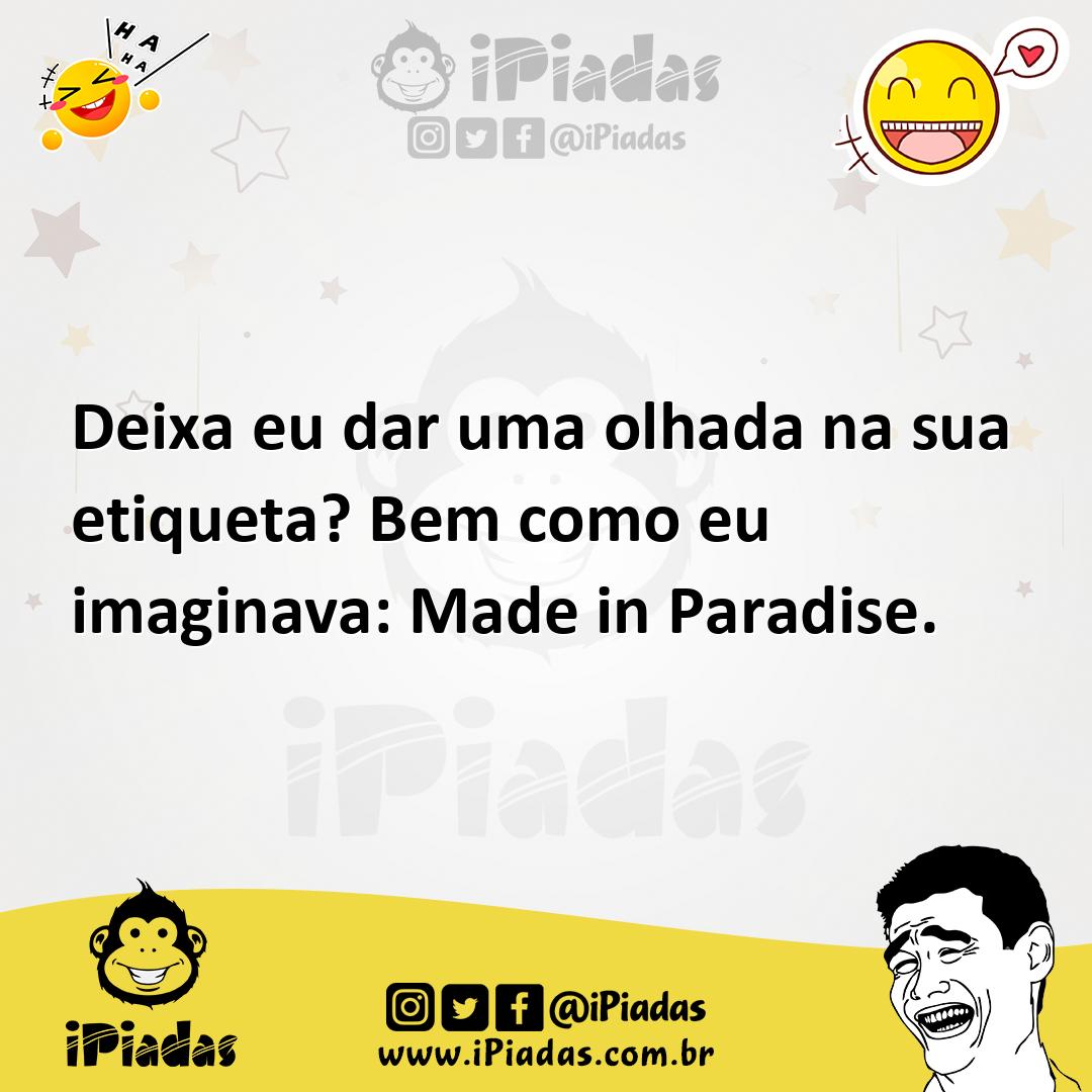 Ilustração de Deixa eu dar uma olhada na sua etiqueta? Bem como eu imaginava: Made i... no iPiadas