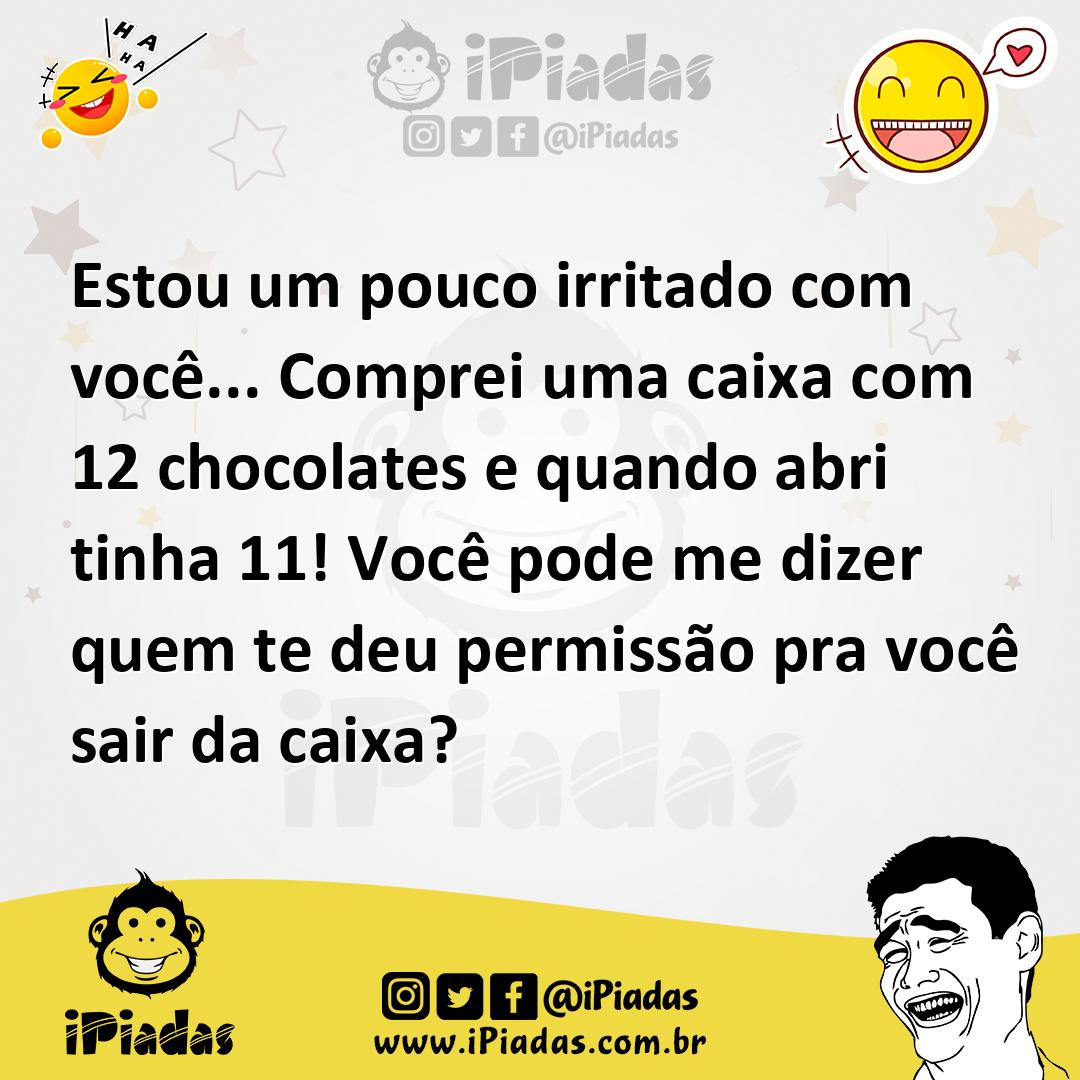 Ilustração de Estou um pouco irritado com você... Comprei uma caixa com 12 chocolate... no iPiadas