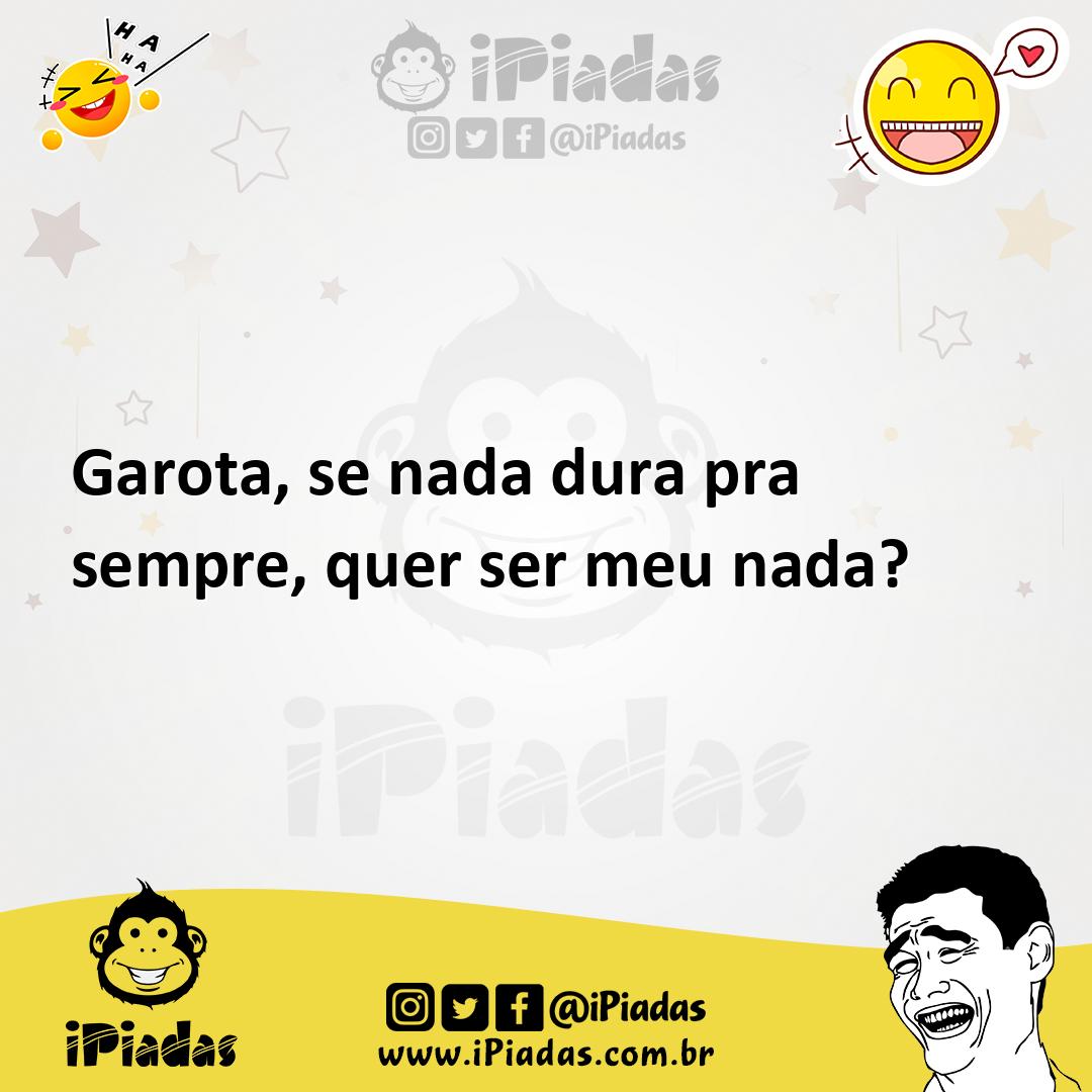 Ilustração de Garota, se nada dura pra sempre, quer ser meu nada? no iPiadas