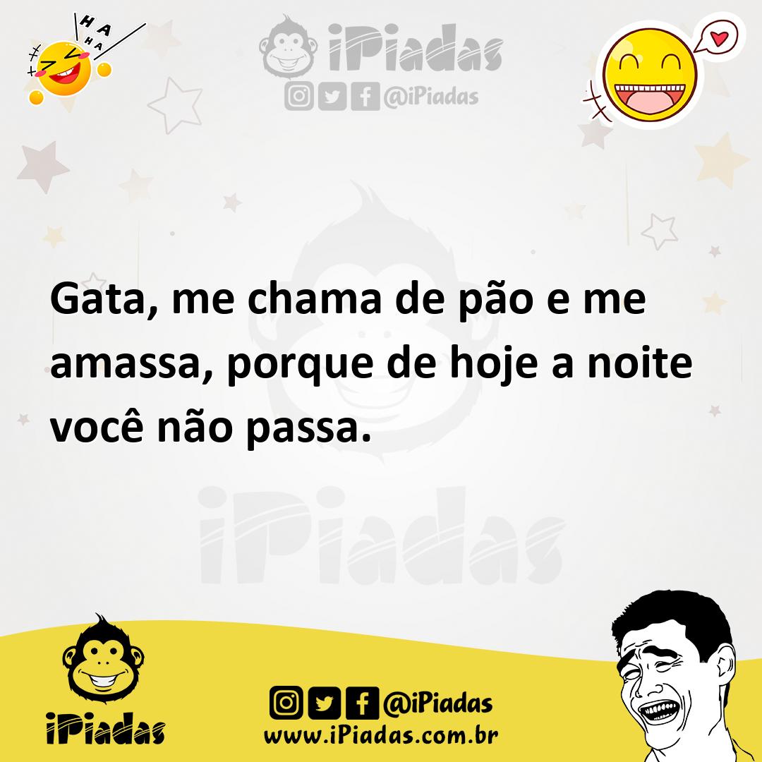 Ilustração de Gata, me chama de pão e me amassa, porque de hoje a noite você não pas... no iPiadas