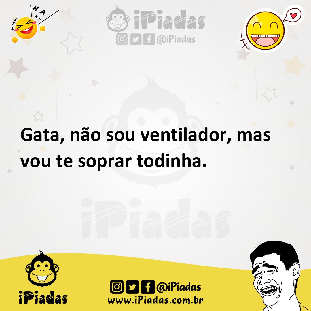Ilustração de Gata, não sou ventilador, mas vou te soprar todinha. no iPiadas