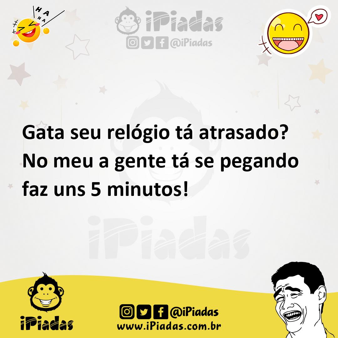 Ilustração de Gata seu relógio tá atrasado? No meu a gente tá se pegando faz uns 5 m... no iPiadas