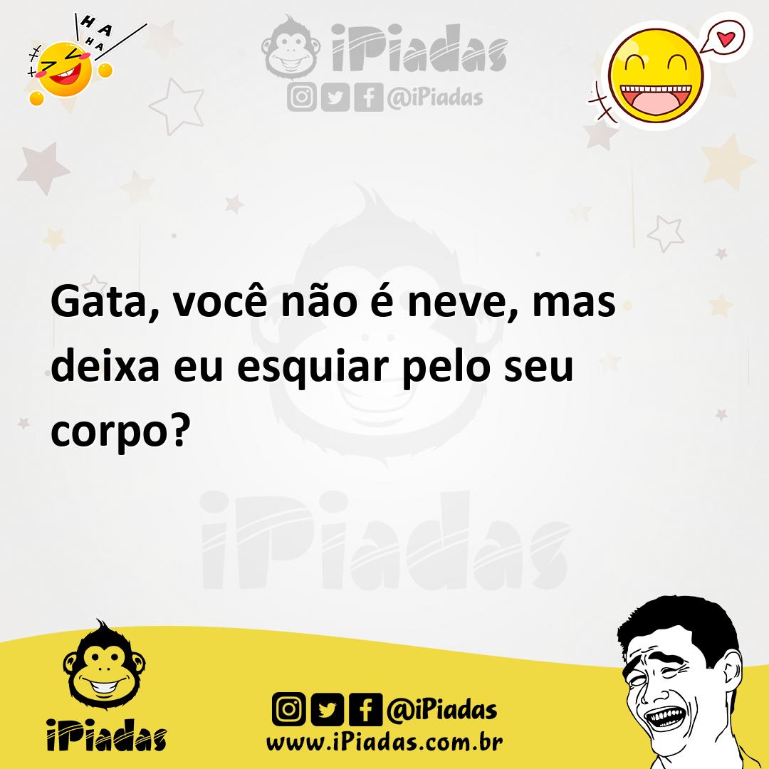 Ilustração de Gata, você não é neve, mas deixa eu esquiar pelo seu corpo? no iPiadas