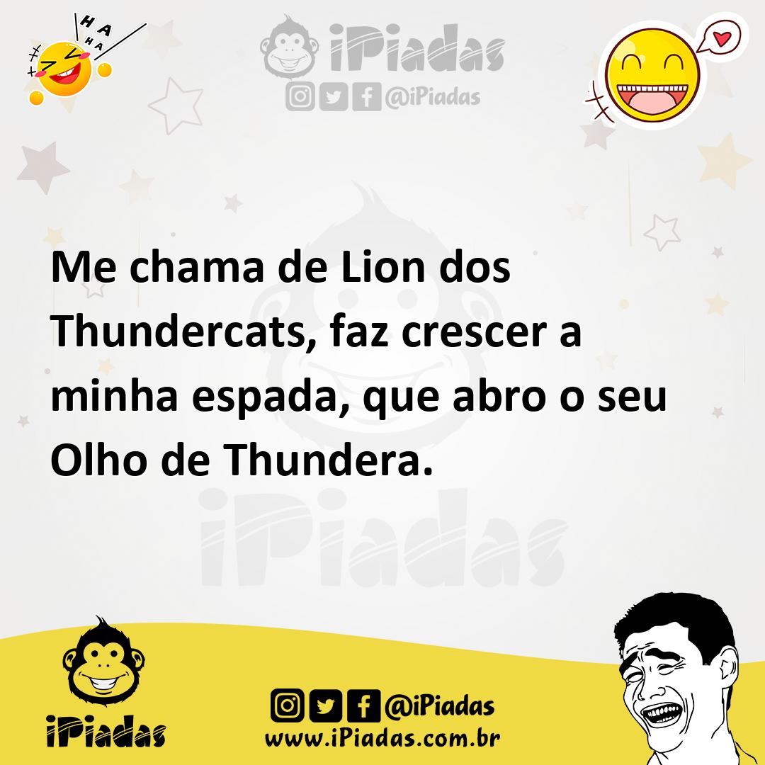 Ilustração de Me chama de Lion dos Thundercats, faz crescer a minha espada, que abro... no iPiadas