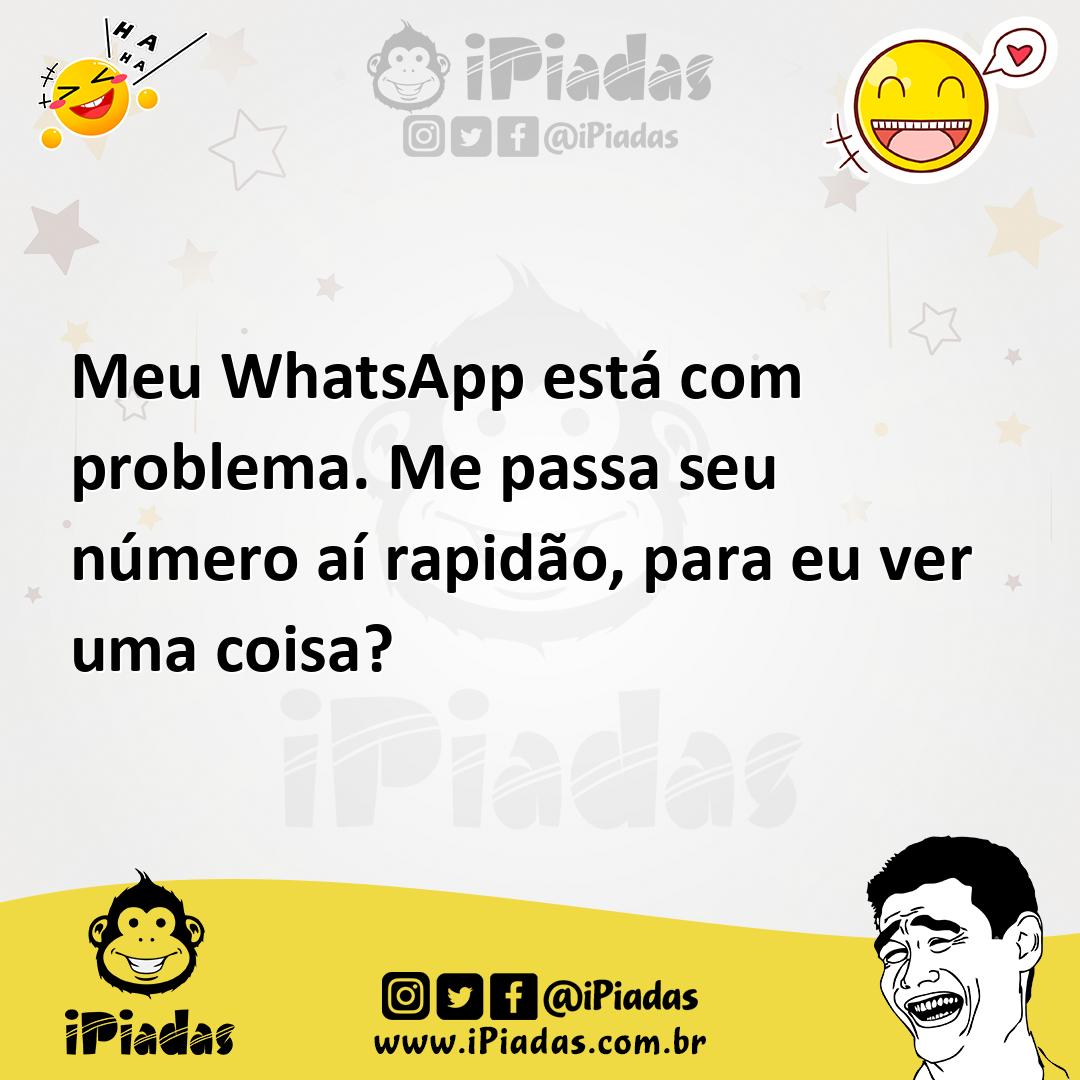 Ilustração de Meu WhatsApp está com problema. Me passa seu número aí rapidão, para e... no iPiadas