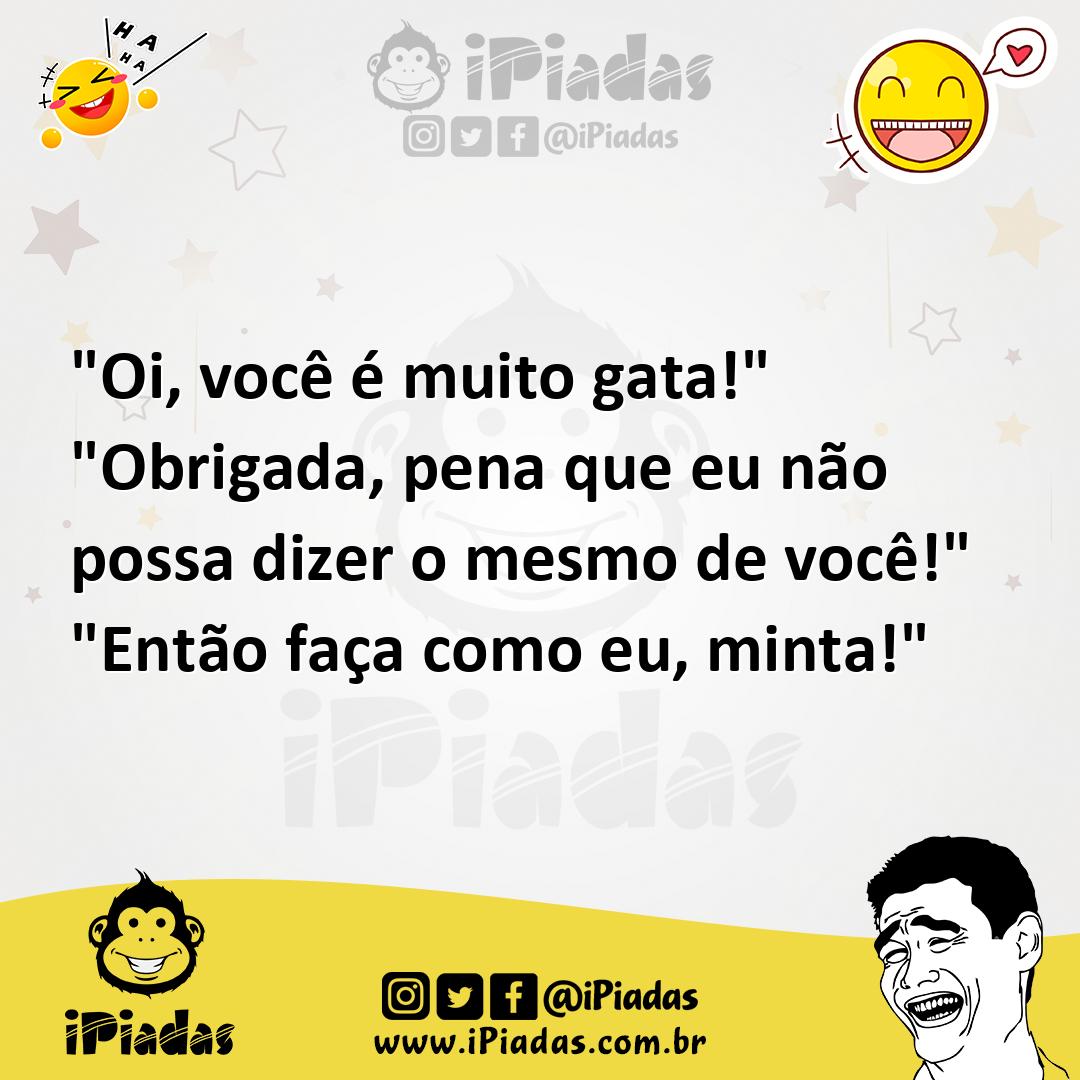 Ilustração de "Oi, você é muito gata!" "Obrigada, pena que eu não possa dizer o mesm... no iPiadas