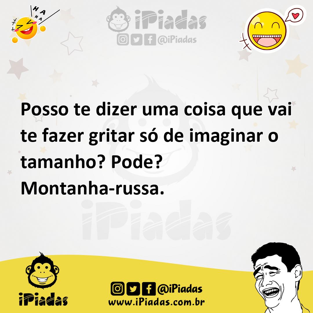 Ilustração de Posso te dizer uma coisa que vai te fazer gritar só de imaginar o tama... no iPiadas