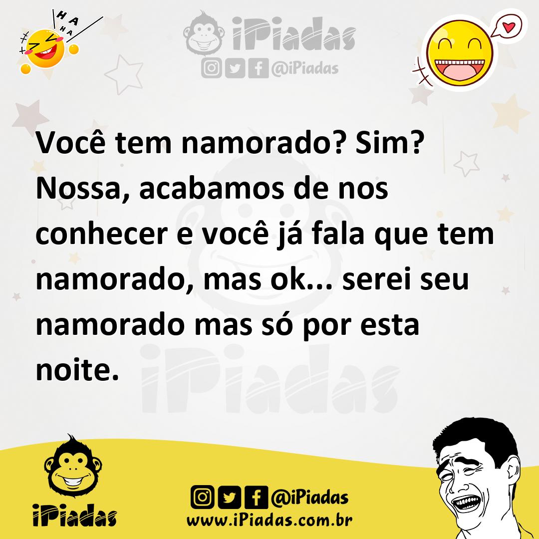 Ilustração de Você tem namorado? Sim? Nossa, acabamos de nos conhecer e você já fala... no iPiadas