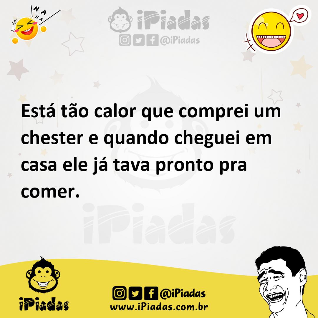 Ilustração de Está tão calor que comprei um chester e quando cheguei em casa ele já... no iPiadas
