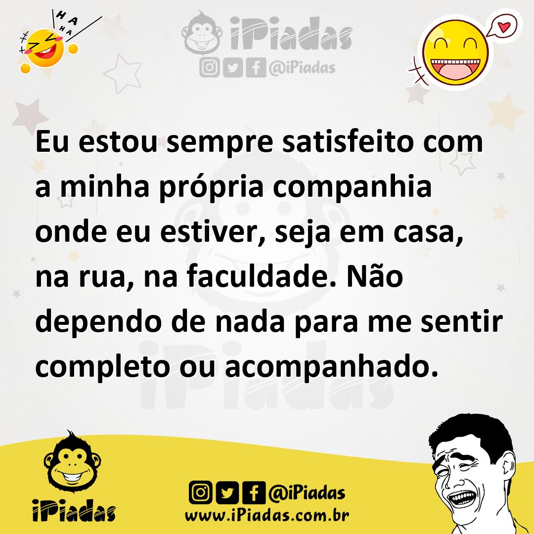 Ilustração de Eu estou sempre satisfeito com a minha própria companhia onde eu estiv... no iPiadas