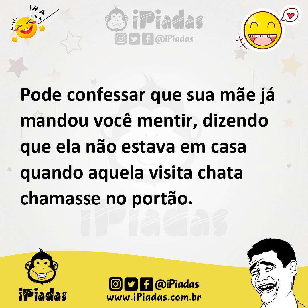 Ilustração de Pode confessar que sua mãe já mandou você mentir, dizendo que ela não... no iPiadas