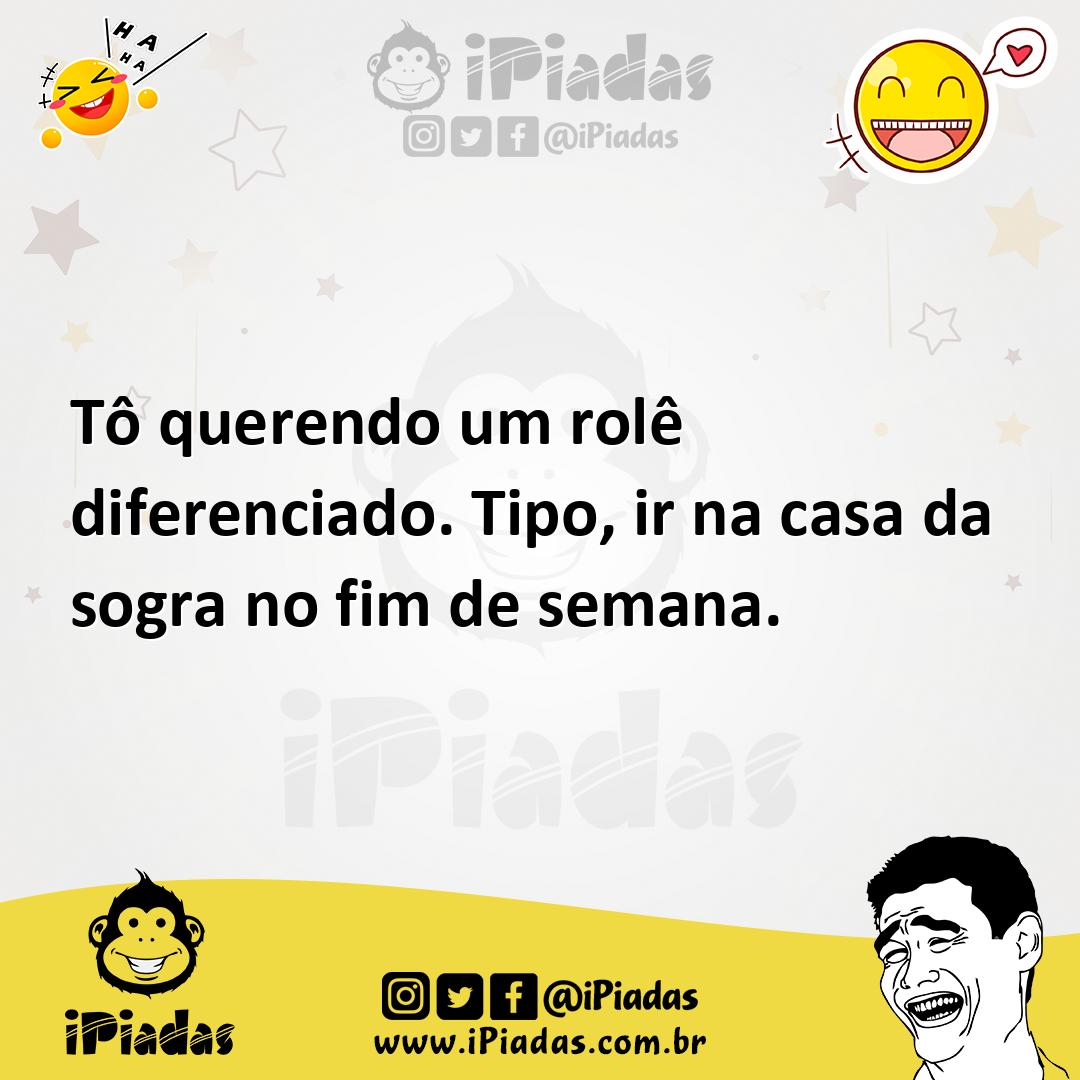 Ilustração de Tô querendo um rolê diferenciado. Tipo, ir na casa da sogra no fim de... no iPiadas