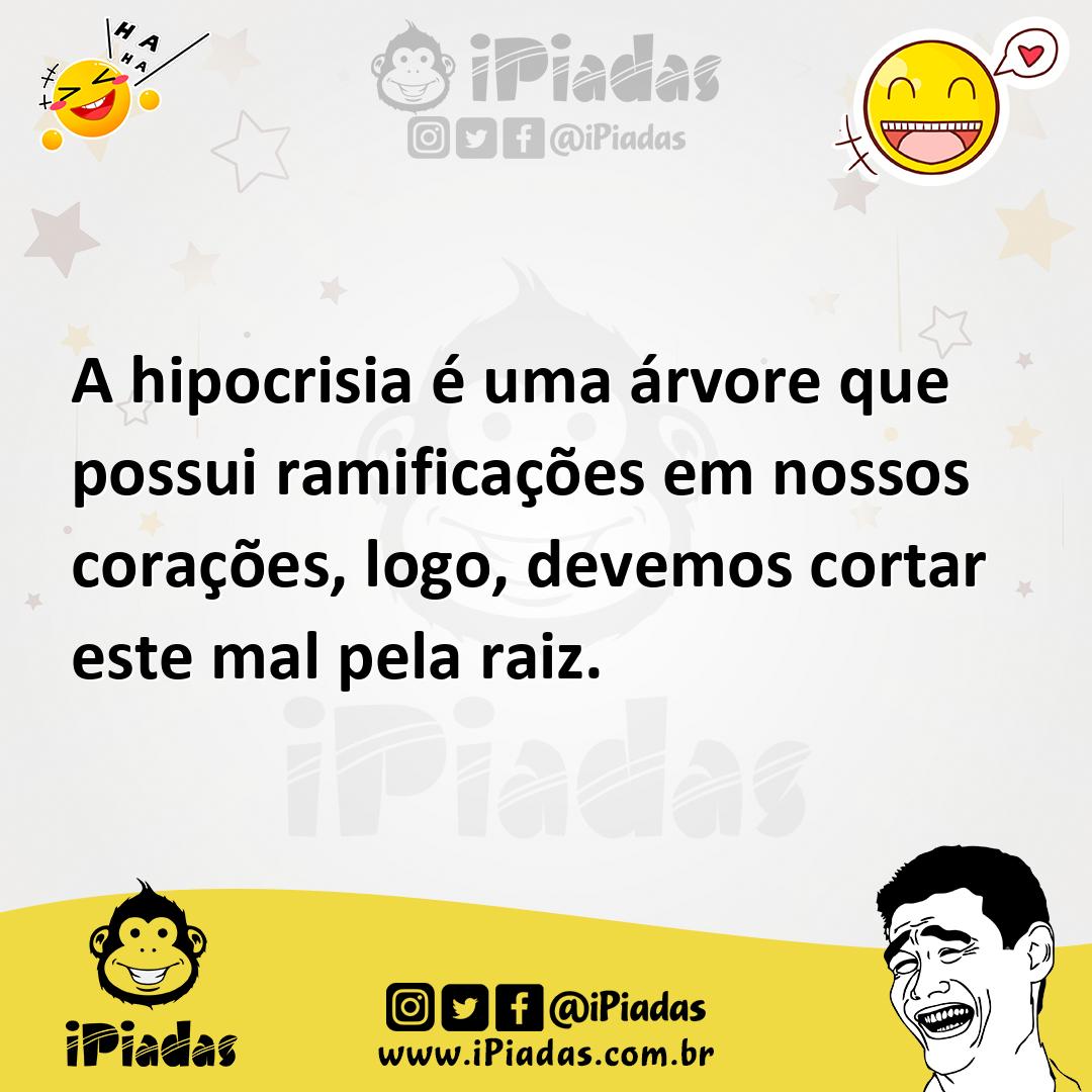 Ilustração de A hipocrisia é uma árvore que possui ramificações em nossos corações,... no iPiadas