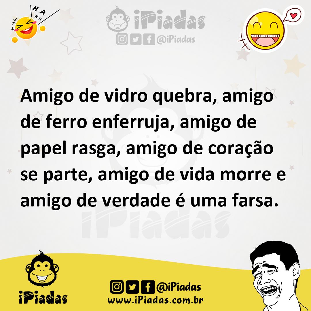 Ilustração de Amigo de vidro quebra, amigo de ferro enferruja, amigo de papel rasga,... no iPiadas