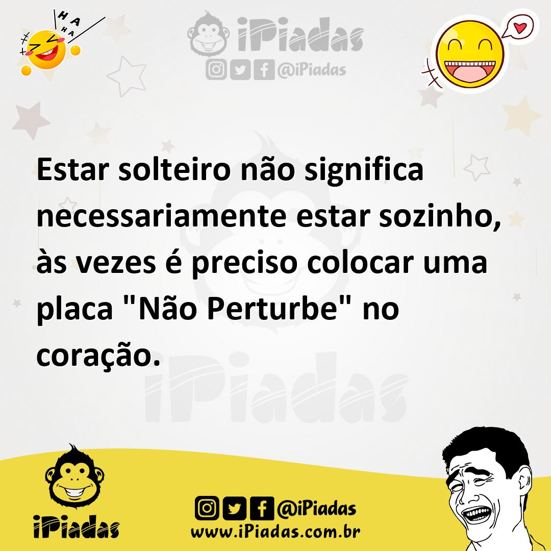 Ilustração de Estar solteiro não significa necessariamente estar sozinho, às vezes é... no iPiadas