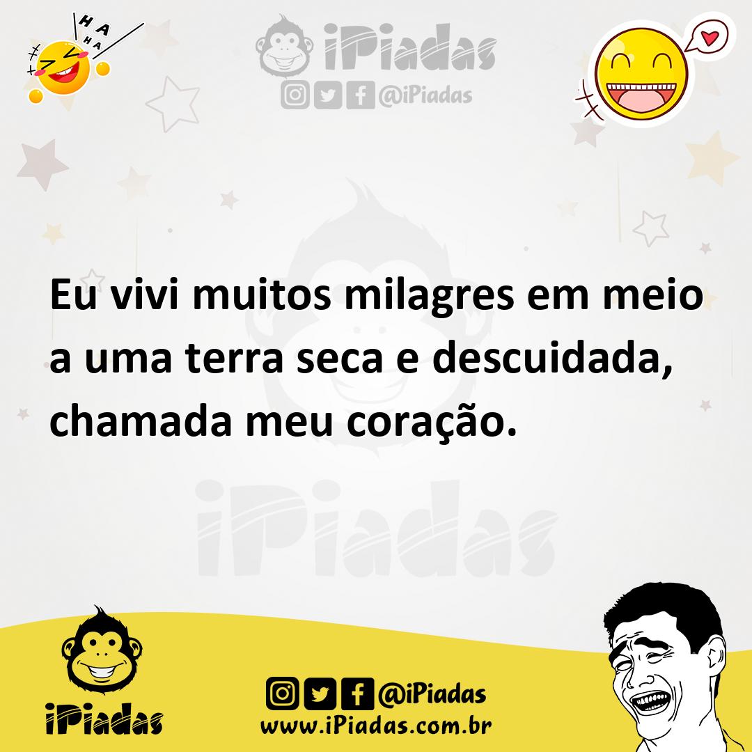 Ilustração de Eu vivi muitos milagres em meio a uma terra seca e descuidada, chamada... no iPiadas