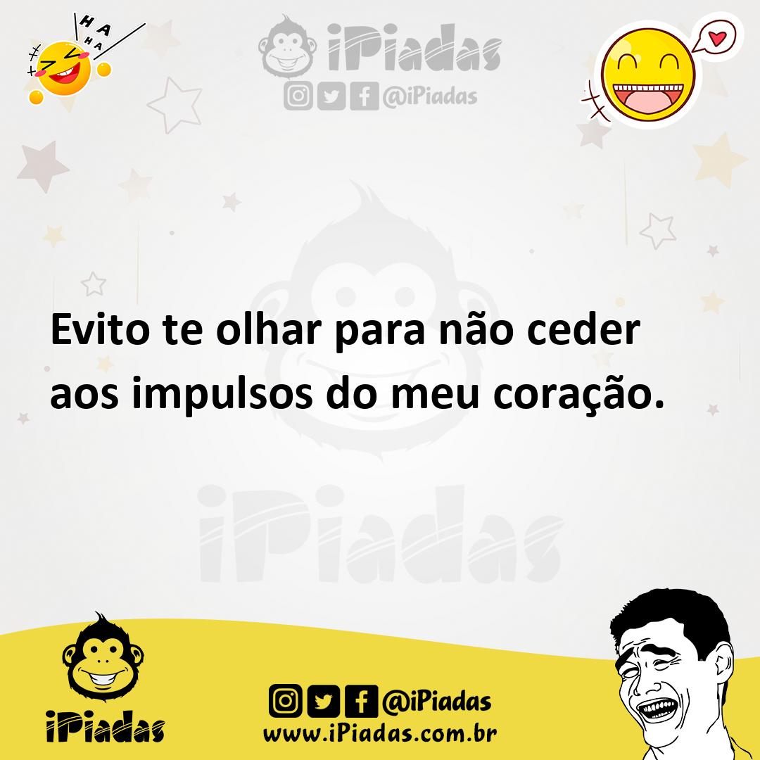 Ilustração de Evito te olhar para não ceder aos impulsos do meu coração. no iPiadas